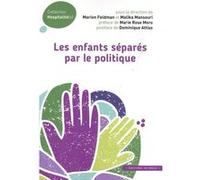 Les enfants séparés par le politique Marion Feldman (Auteur), Malika Mansouri (Edité par)