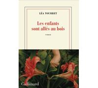 Les enfants sont allés au bois - Léa Tourret - Gallimard - broché - Roman