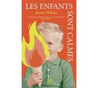 Les enfants sont calmes Kevin Wilson (Auteur), Christine Barbaste (Traduction)