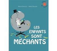 Les enfants sont méchants Vincent Cuvellier (Auteur), Aurélie Guillerey (Illustration)