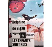 Les enfants sont rois 1 CD audio - Delphine De Vigan - Gallimard - Texte lu (CD) - Textes lus CD
