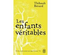 Les enfants véritables Bérard Thibault (Auteur)