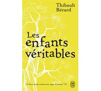Les enfants véritables - Bérard Thibault - J'ai Lu - Poche - Roman
