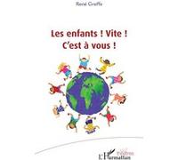 Les enfants ! Vite ! C'est à vous ! Rene Greffe (Auteur)