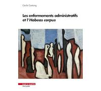 Les enfermements administratifs et l'Habeas corpus