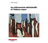 Les enfermements administratifs et l'Habeas corpus - Cécile Castaing - Mare & Martin - broché - Etude