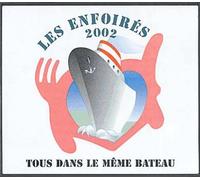 Les Enfoirés 2002 - Tous Dans Le Même Bateau
