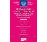 Les engagements en matière de pratiques anticoncurrentielles "analyse des droits français, européen et américainouvrage publié avec le soutie - Patricia Kipiani - Lgdj - broché - Etude