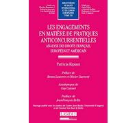 Les Engagements en matière de pratiques anticoncurrentielles - T132. Analyse des droits Français, Eu