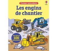 Les engins de chantier - Premiers autocollants - Dès 3 ans Sam Taplin (Auteur), Renée Chaspoul (Contributions), Nick Stellmacher (Contributions), Dan Crisp (Illustration), Christophe Gaumain (Contribu