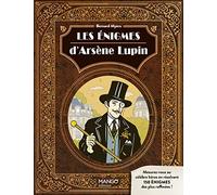 Les énigmes d'Arsène Lupin: Mesurez-vous au célèbre héros avec 150 énigmes raffinées !