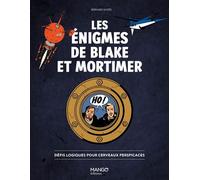 Les énigmes de Blake et Mortimer Défis logiques pour cerveaux perspicaces - Bernard Myers - Mango - cartonné - Livre-jeu