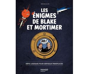 Les énigmes de Blake et Mortimer Défis logiques pour cerveaux perspicaces - Bernard Myers - Mango - cartonné - Livre-jeu