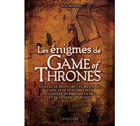 Les énigmes de Game of Thrones: Essayez de résoudre ces mystères, casse-tête et autres jeux de logique inspirés de la saga et de la série télévisée