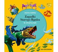 Les énigmes de la place du vieux marché de Poznań. Un jeu de piste Joanna Jode³ka-Czachorowska, Marek Czachorowski (Buch auf Polnisch)