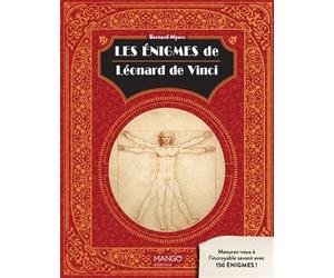 Les énigmes de Léonard de Vinci: Mesurez-vous à l'incroyable savant avec 150 énigmes !
