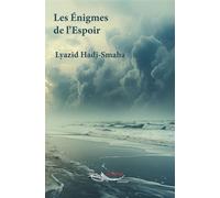 Les énigmes de l'espoir - Lyazid Hadj-Smaha - 5 Sens Editions - broché - Roman
