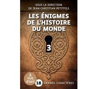 Les enigmes de l'histoire du monde (partie 3) Grands caractères, édition accessible pour les malvoyants - Jean-Christian Petitfils - A Vue D'oeil - broché - Roman