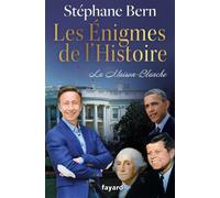 Les énigmes de l'Histoire La Maison-Blanche - Stéphane Bern - Fayard - broché - Essai