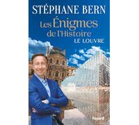 Les énigmes de l'Histoire: Le Louvre