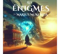 Les énigmes de Marius Mukunda: Explorez un univers d’énigmes mystérieuses et fantastiques, accompagné d’images époustouflantes et d’une intrigue palpitante.
