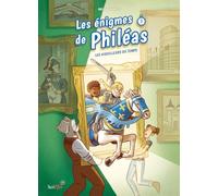 Les énigmes de Philéas - Tome 3 Les aiguilleurs du temps