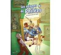 Les Énigmes De Philéas Tome 3 - Les Aiguilleurs Du Temps