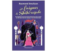 Les Énigmes De Shéhérazade Ou Comment Une Malicieuse Princesse Vient À Bout De 200 Questions De Logique Et De Mathématique