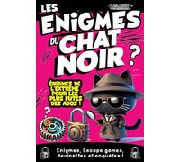 Les énigmes du chat noir: Énigmes, Escape games, devinettes et enquêtes à résoudre pour adolescents de 11 ans et plus.