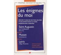 Les Énigmes du moi: Saint Augustin, Les Confessions (livre X) - Musset, Lorenzaccio - Leiris, L'Âge d'homme