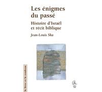 Les énigmes du passé Histoire d’Israël et récit biblique 2026 - Jean-Louis Ska - Cerf - broché - Essai