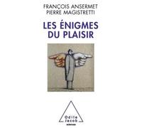 Les Énigmes du plaisir Entre psychanalyse et neurosciences - François Ansermet - Odile Jacob - broché - Etude