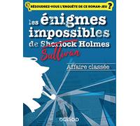 Les énigmes impossibles de Sullivan Holmes - Affaire classée