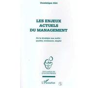 Les enjeux actuels du management Dominique Alet (Auteur)