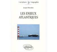 Les enjeux atlantiques - Jacques Marcadon - Ellipses - broché - Scolaire / Universitaire