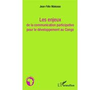 Les enjeux de la communication participative pour le développement au Congo Jean-Felix Makosso Kibaya (Auteur)