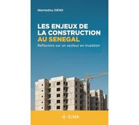 Les enjeux de la construction au Sénégal: Réflexions sur un secteur en mutation