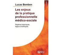 Les enjeux de la pratique professionnelle médico-sociale BEMBEN LUCAS (Auteur)