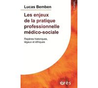 Les enjeux de la pratique professionnelle médico-sociale: Repères historiques, légaux et éthiques