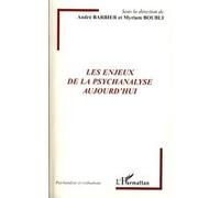 André Barbier – Les enjeux de la psychanalyse aujourd'hui – Essai – Broché
