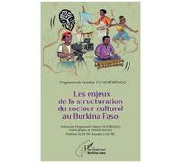 Pingdewindé Issiaka Tiendrébéogo: Les enjeux de la structuration du secteur culturel au Burkina Faso