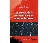 LES ENJEUX DE LA TRADUCTION DANS LES AGENCES DE PRESSE