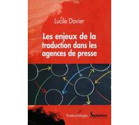 Les enjeux de la traduction dans les agences de presse - Lucile Davier - Presses Universitaires Du Septen-Trion - broché - Essai