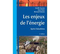Les enjeux de l'énergie - 2e éd. - Après Fukushima - Estelle Iacona - Dunod - broché - Etude
