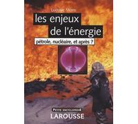 Les enjeux de l'énergie: Pétrole, nu ire, et après ?