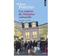 Les Enjeux de l'histoire culturelle - Philippe Poirrier - Points - Poche - Essai