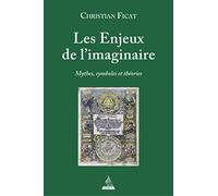 Les Enjeux De L'imaginaire - Mythes, Symboles Et Théories
