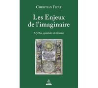 Les Enjeux De L'imaginaire - Mythes, Symboles Et Théories
