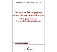 Les Enjeux Des Migrations Scientifiques Internationales - De La Quête Du Savoir À La Circulation Des Compétences