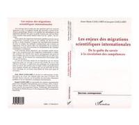 Les enjeux des migrations scientifiques internationales Jacques Gaillard (Auteur), Anne-Marie Gaillard (Auteur)
